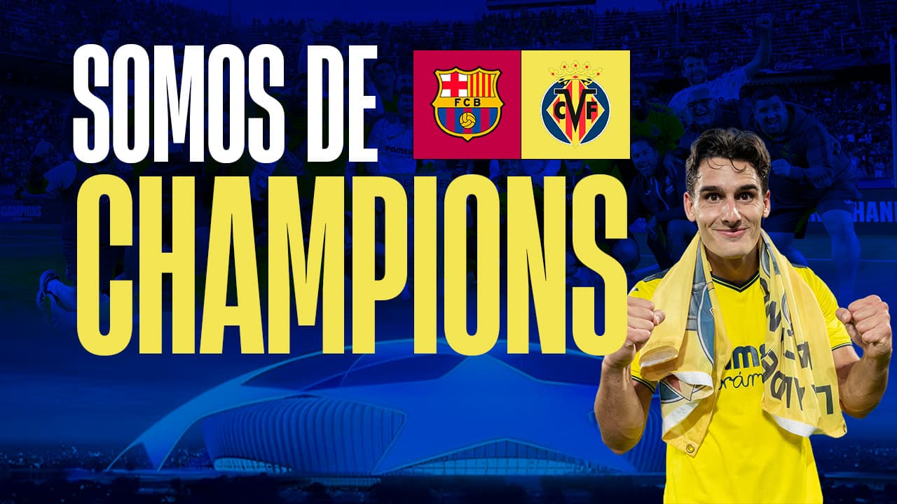 ¡El Villarreal CF vuelve a la Champions League en Barcelona ??!